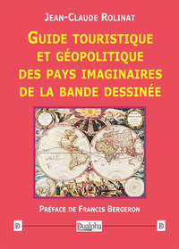Image de Guide touristique et géopolitique des pays imaginaires de la bande dessinée