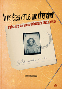 Image de Vous Etes Venus Me Chercher, L'Histoire De Rosa Goldmark (1927-1945)