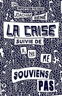 Picture of La crise, suivi de Je ne me souviens pas