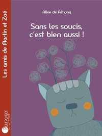 Picture of Sans Les Soucis, C'Est Bien Aussi !