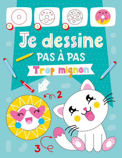Picture of Je dessine pas à pas - Trop mignon