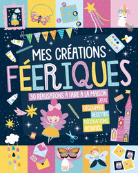 Image de ACTIVITÉS ET BRICOLAGES - MES CRÉATIONS FÉERIQUES