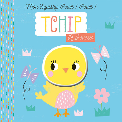 Picture of Tchip le poussin - Mon squishy Pouet ! Pouet !