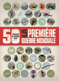 Picture of 50 CHOSES QUE VOUS DEVRIEZ SAVOIR SUR LA PREMIERE GUERRE MONDIALE