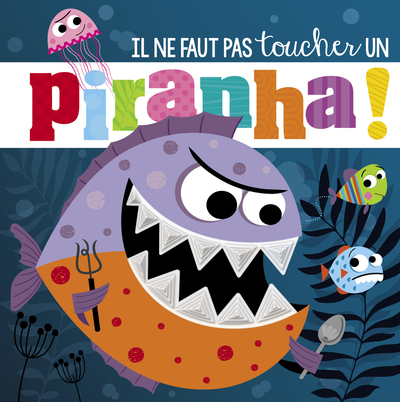 Picture of IL NE FAUT PAS TOUCHER... - UN PIRANHA
