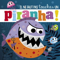Picture of IL NE FAUT PAS TOUCHER... - UN PIRANHA