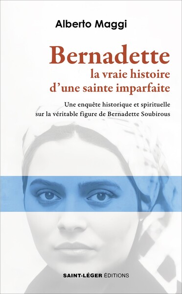 Image de Bernadette. La vraie histoire d’une sainte imparfaite