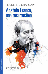 Picture of Anatole France, une résurrection