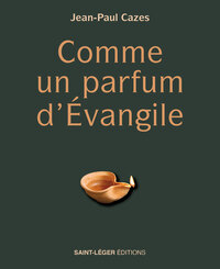 Image de Comme un parfum d’Évangile