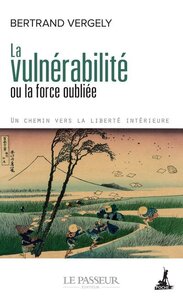 Image de La vulnérabilité ou la force oubliée