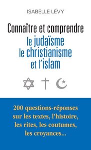 Picture of Connaître et comprendre le judaïsme, le christianisme et l'islam