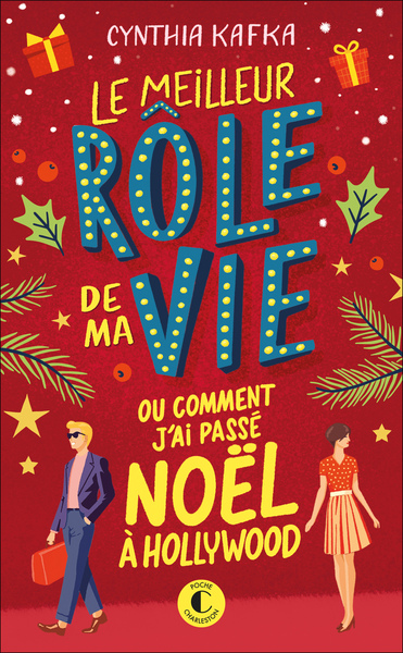 Image de Le meilleur rôle de ma vie ou comment j'ai passé Noël à Hollywood