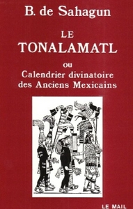 Picture of Le Tonalamatl ou Calendrier divinatoire des anciens Mexicains