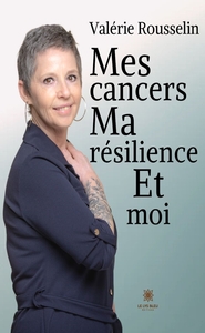 Picture of Mes cancers, ma résilience et moi