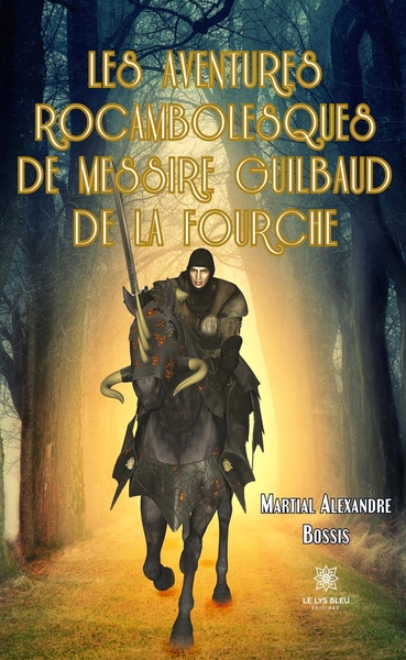 Picture of Les aventures rocambolesques de messire Guilbaud de la Fourche