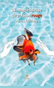 Picture of La magnétiseuse de poisson rouge