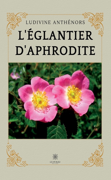 Picture of L'églantier d'Aphrodite