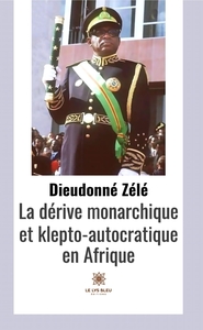 Picture of La dérive monarchique et klepto-autocratique en Afrique