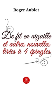 Image de De fil en aiguille et autres nouvelles tirées à 4 épingles