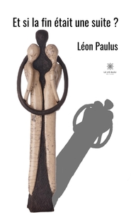 Image de Et si la fin était une suite ?