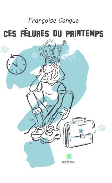 Image de Ces fêlures du printemps