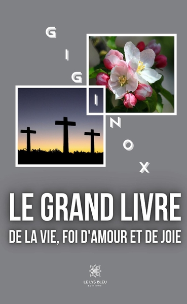 Picture of Le grand livre de la vie, foi d'amour et de joie