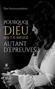 Picture of Pourquoi Dieu m'a-t-il infligé autant d'épreuves ?