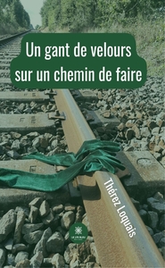 Picture of Un gant de velours sur un chemin de faire