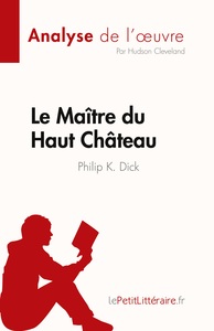 Picture of Le Maître du Haut Château de Philip K. Dick (Analyse de l'oeuvre)