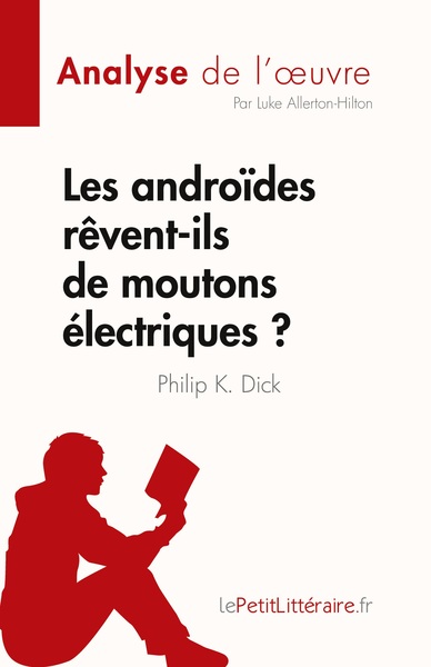 Picture of Les androïdes rêvent-ils de moutons électriques ? de Philip K. Dick (Analyse de l'oeuvre)