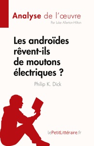 Picture of Les androïdes rêvent-ils de moutons électriques ? de Philip K. Dick (Analyse de l'oeuvre)