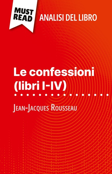Picture of Le confessioni (libri I-IV) di Jean-Jacques Rousseau (Analisi del libro)
