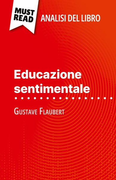 Picture of Educazione sentimentale di Gustave Flaubert (Analisi del libro)