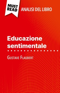Picture of Educazione sentimentale di Gustave Flaubert (Analisi del libro)