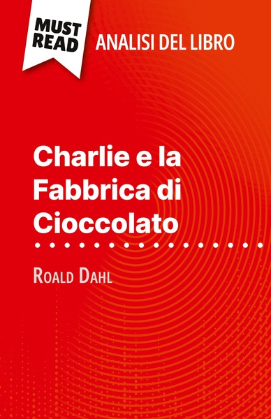 Picture of Charlie e la Fabbrica di Cioccolato di Roald Dahl (Analisi del libro)