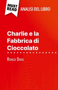 Picture of Charlie e la Fabbrica di Cioccolato di Roald Dahl (Analisi del libro)