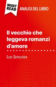 Picture of Il vecchio che leggeva romanzi d'amore di Luis Sepulveda (Analisi del libro)
