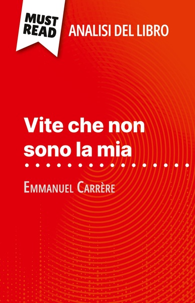 Picture of Vite che non sono la mia di Emmanuel Carrère (Analisi del libro)
