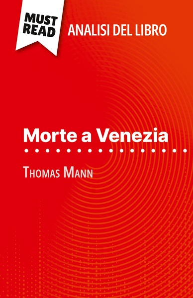 Picture of Morte a Venezia di Thomas Mann (Analisi del libro)