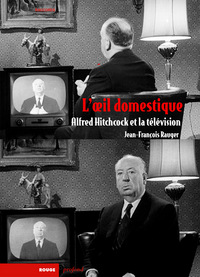Image de L'OEIL DOMESTIQUE  - HITCHCOCK ET LA TELEVISION