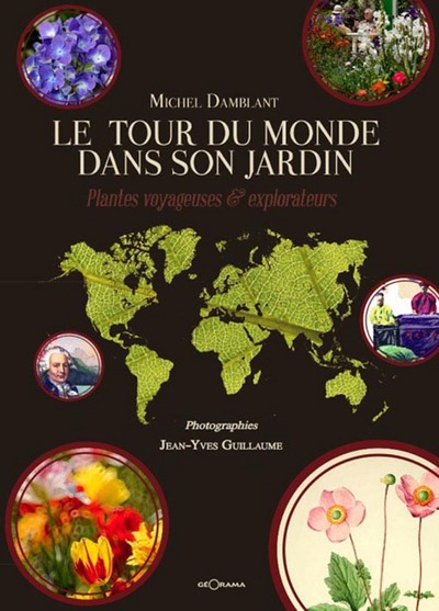Picture of Le tour du monde dans son jardin - plantes voyageuses et explorateurs