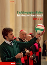 Image de L'AUTOBIOGRAPHIE DILATEE  - ENTRETIENS AVEC NANNI MORETTI