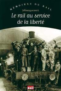 Picture of RAIL AU SERVICE DE LIBERTE (LE)
