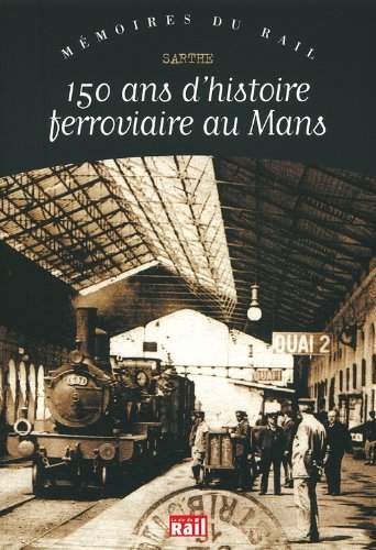 Picture of 150 ANS D HISTOIRE FERROVIAIRE AU MANS