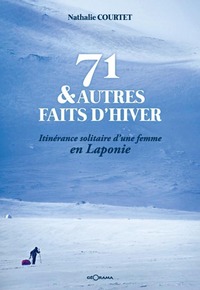 Image de 71 & autres faits d'hiver - itinérance solitaire d'une femme en Laponie