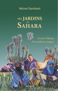 Image de Des jardins au Sahara - carnets d'Afrique d'un jardinier voyageur