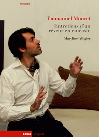 Image de EMMANUEL MOURET - ENTRETIENS D'UN REVEUR EN CINEASTE