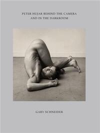 Image de Peter Hujar Behind the Camera and in the Darkroom /anglais