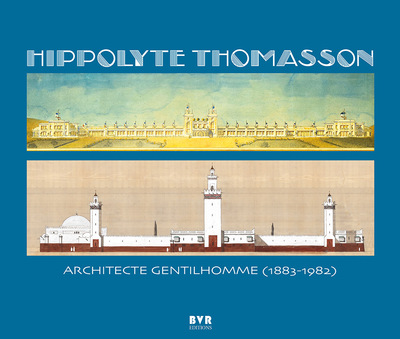Image de Hippolyte Thomasson - architecte gentilhomme (1883-1983)