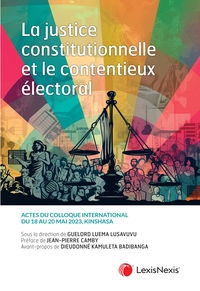 Picture of La justice constitutionnelle et le contentieux électoral